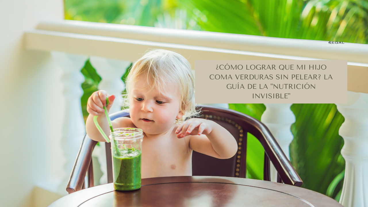 ¿Cómo lograr que mi hijo coma verduras sin pelear? La Guía de la "Nutrición Invisible"