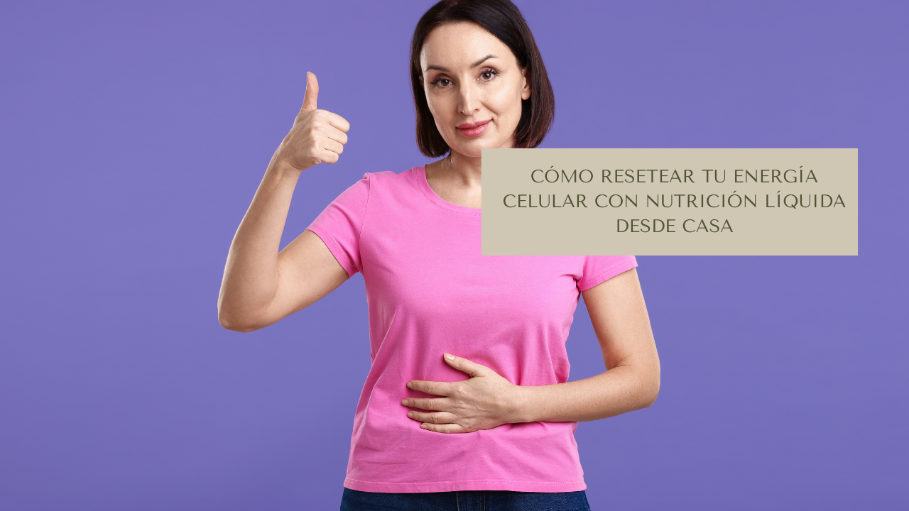 Cómo resetear tu energía celular con nutrición líquida desde casa